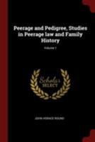 Peerage and Pedigree, Studies in Peerage law and Family History; Volume 1 1017452385 Book Cover