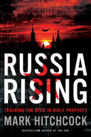 Russia Rising: Tracking the Bear in Bible Prophecy 1496428072 Book Cover