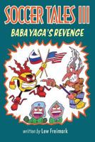 Soccer Tales III: Baba Yaga's Revenge 0999311034 Book Cover