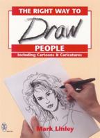The Right Way to Draw People (Mark Linley Drawing) 0716040034 Book Cover
