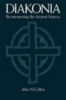 Diakonia: Re-interpreting the Ancient Sources 0195396022 Book Cover