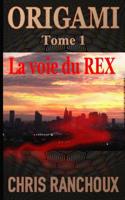 ORIGAMI (Tome 1): La voie du REX 1514799960 Book Cover