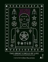 The Great Circle of Life: A Journey to Find and Touch the Face of God 1466354135 Book Cover