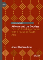 Atheism and the Goddess: Cross-Cultural Approaches with a Focus on South Asia 303127394X Book Cover