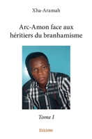 Arc-Amon face aux héritiers du branhamisme - Tome 1 (French Edition) 2414175478 Book Cover