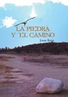 La Piedra y El Camino 1463364148 Book Cover