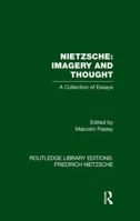 Nietzsche: Imagery and Thought: A Collection of Essays 1138870587 Book Cover