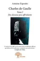 Charles de Gaulle - Tome 1: Des dessous peu affriolants (French Edition) 2332740503 Book Cover