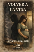 Volver a la vida (Spanish Edition) 9564241502 Book Cover