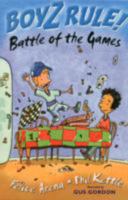 Battle Of The Games (Arena, Felice, Boyz Rule!,) 0732992540 Book Cover