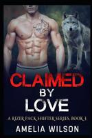 Claimed by Love 1093389249 Book Cover