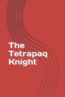 The Tetrapaq Knight B0B35K438T Book Cover