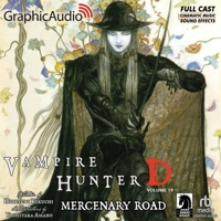 Mercenary Road [Dramatized Adaptation]: Vampire Hunter D Volume 19 B0DXPF3V4M Book Cover