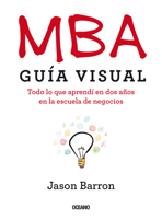 MBA Guía visual: Todo lo que aprendí en dos años en la escuela de negocios 6075571868 Book Cover