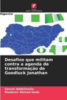 Desafios que militam contra a agenda de transformação de Goodluck Jonathan (Portuguese Edition) 6203565938 Book Cover