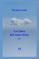 La Chiave dell'Amore Divino: (2017) XI (Italian Edition) B0HJRVK2H3 Book Cover