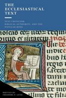 The Ecclesiastical Text: Text Criticism, Biblical Authority & the Popular Mind 0996748296 Book Cover