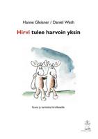 Hirvi tulee harvoin yksin: Kuvia ja tarinoita hirvifaneille 9524980010 Book Cover