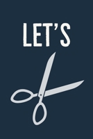 Let's: Scissor! - Rude Lesbian Quote - Notebook With Blank Lines - Rude Lesbian Gifts Idea 1694374459 Book Cover
