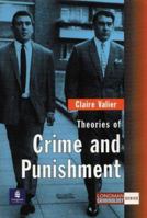 Theories of Crime and Punishment (Longman Criminology Series) 058243792X Book Cover