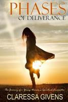 Phases of Deliverance: The Journey of a Young Woman's Spiritual Encounter 1548451444 Book Cover