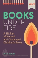 Books Under Fire: A Hit List of Banned and Challenged Children's Books 0838911099 Book Cover