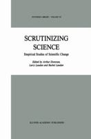 Scrutinizing Science: Empirical Studies of Scientific Change 9027726086 Book Cover