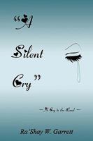 A Silent Cry: A Cry in the Land 1449037186 Book Cover