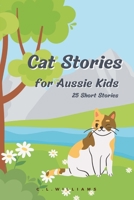 Cat Stories for Aussie Kids 0645747998 Book Cover