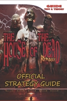 The House of the Dead: Remake Official Strategy Guide B0BZFK86LL Book Cover