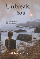 Unbreak You B0F27VP1GQ Book Cover