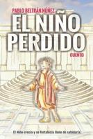 El ni?o Perdido : El ni?o Crec?a y Se Fortalec?a Lleno de Sabidur?a 1728644267 Book Cover