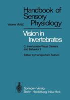 Comparative Physiology and Evolution of Vision in Invertebrates: C: Invertebrate Visual Centers and Behavior II 364267870X Book Cover
