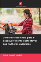 Construir resiliência para o desenvolvimento sustentável das mulheres catadoras (Portuguese Edition) 6207766172 Book Cover