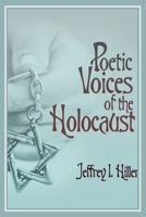 Poetic Voices of the Holocaust 1649578571 Book Cover