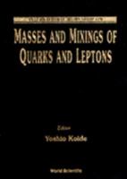 International Workshop on Masses and Mixings of Quarks and Leptons: Shizuoka, Japan, 19-21 March 1997 9810233639 Book Cover