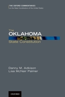 The Oklahoma State Constitution (Oxford Commentaries on the State Constitutions of the United States) 019977885X Book Cover