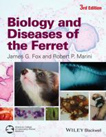 Biology & Diseases of the Ferret