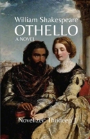 OTHELLO: Novelization of William Shakespeare's Play “Othello” B0C7J9CY5H Book Cover