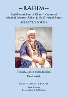 Rahim - Sufi/Bhakti Poet & Khan-I-Khanan of Mughal Emperor Akbar & His Circle of Poets: Selected Poems 1544110375 Book Cover