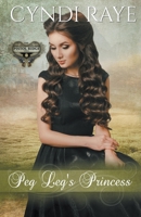 Peg Leg's Princess 1393463525 Book Cover