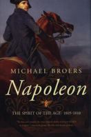 Napoleon: The Spirit of the Age: 1805-1810 1681776693 Book Cover