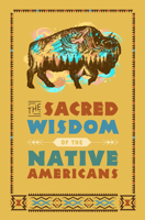 The Sacred Wisdom of the American Indians