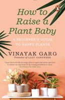 How to Raise a Plant Baby: A Beginner's Guide to Happy Plants 0143455117 Book Cover
