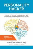 Personality Hacker: Harness the Power of Your Personality Type to Transform Your Work, Relationships, and Life 1612437664 Book Cover