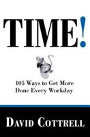 Time!: 105 Ways to Get More Done Every Workday 0981924247 Book Cover