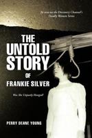 The Untold Story of Frankie Silver: Was She Unjustly Hanged? 1878086669 Book Cover