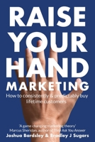 Raise Your Hand Marketing 1915787084 Book Cover