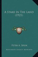 A Stake in the Land 0548661804 Book Cover