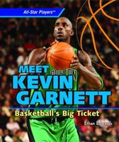 Meet Kevin Garnett: Basketball's Big Ticket (All-Star Players) 1404244905 Book Cover